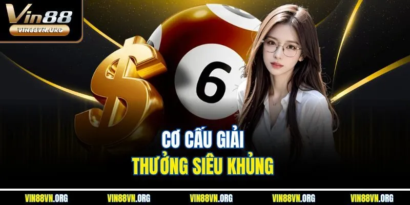Cơ cấu giải thưởng siêu khủng 
