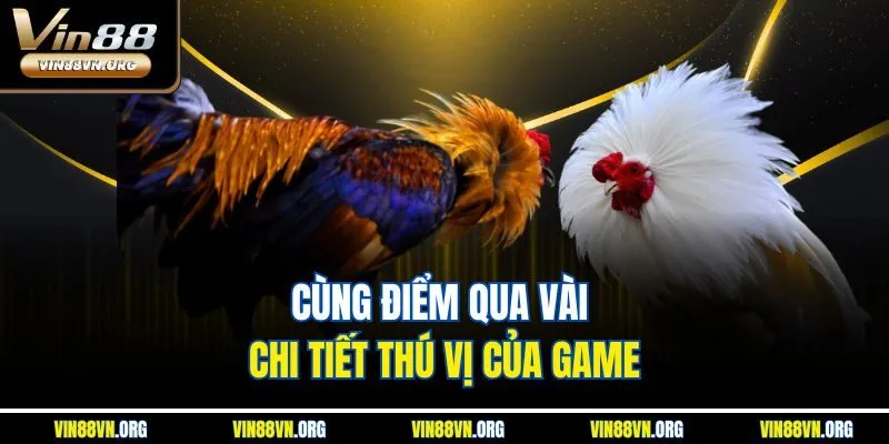 Cùng điểm qua vài chi tiết thú vị của game