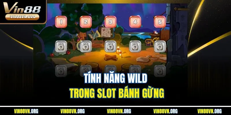 Tính năng Wild trong slot bánh gừng
